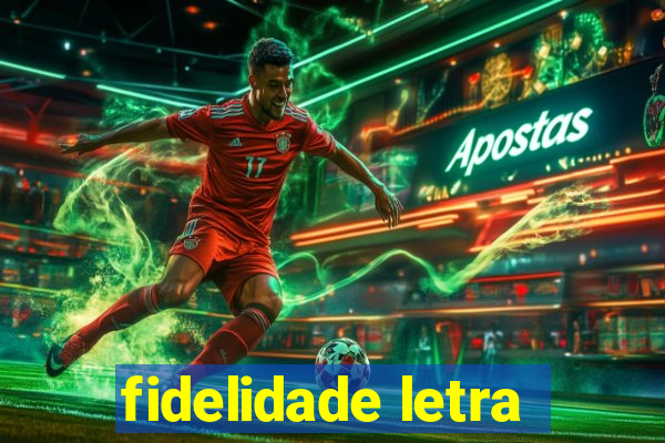 fidelidade letra